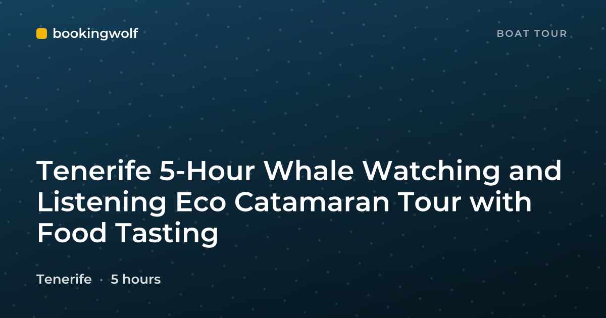 Tenerife 5-Hour Whale Watching and Listening Eco Catamaran Tour with Food Tasting