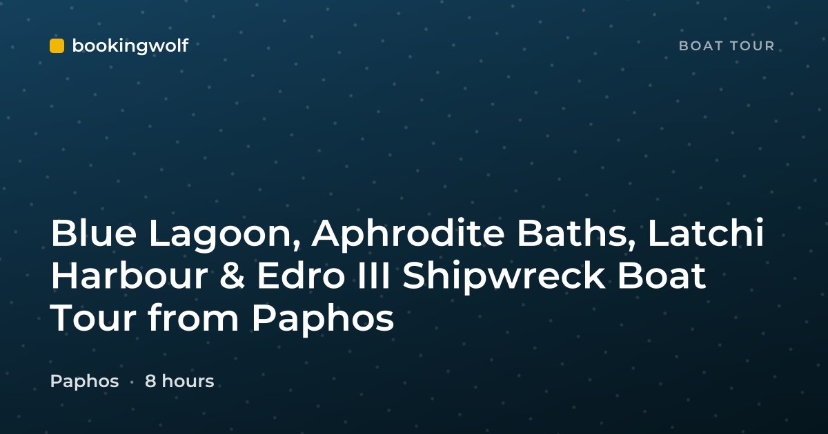 Blue Lagoon, Aphrodite Baths, Latchi Harbour & Edro III Shipwreck Boat Tour from Paphos