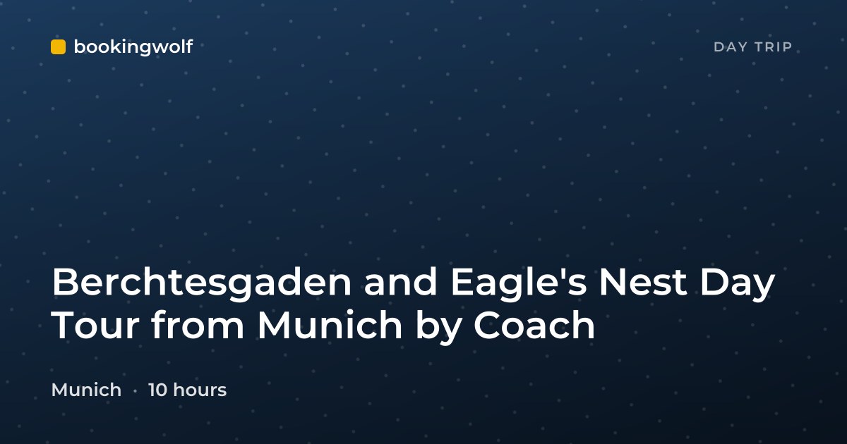 Berchtesgaden and Eagle's Nest Day Tour from Munich by Coach