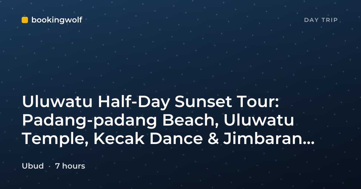 Uluwatu Half-Day Sunset Tour: Padang-padang Beach, Uluwatu Temple, Kecak Dance & Jimbaran Seafood Dinner