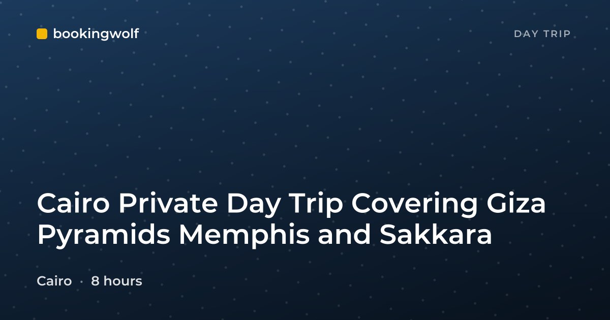 Cairo Private Day Trip Covering Giza Pyramids Memphis and Sakkara