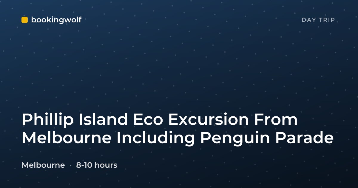 Phillip Island Eco Excursion From Melbourne Including Penguin Parade