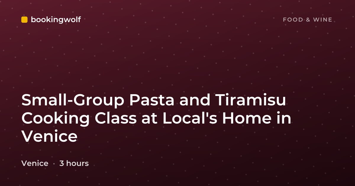 Small-Group Pasta and Tiramisu Cooking Class at Local's Home in Venice