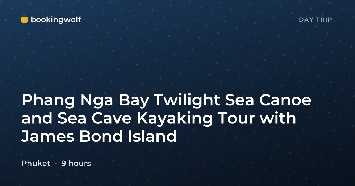 Phang Nga Bay Twilight Sea Canoe and Sea Cave Kayaking Tour with James Bond Island