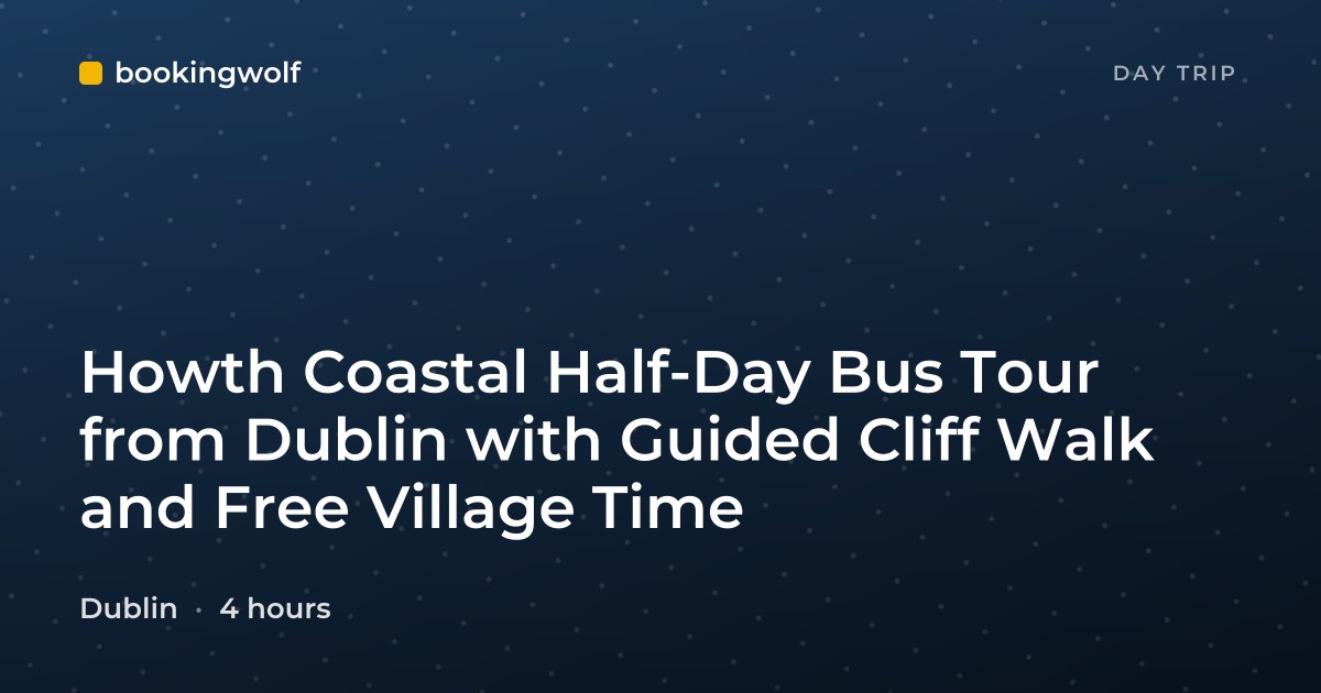 Howth Coastal Half-Day Bus Tour from Dublin with Guided Cliff Walk and Free Village Time