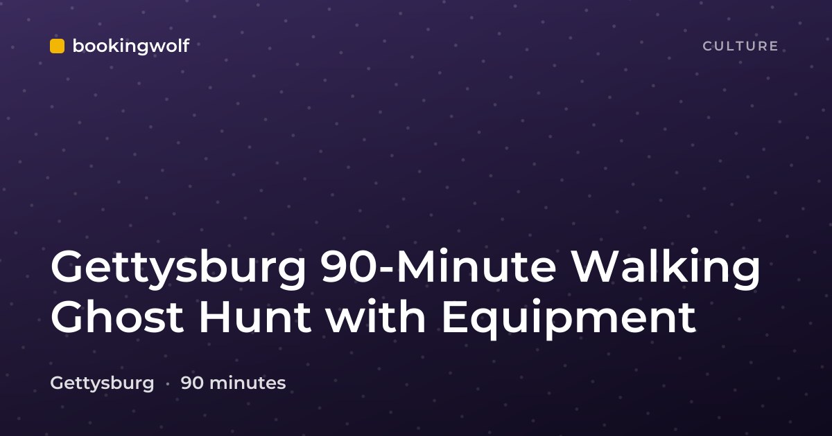Gettysburg 90-Minute Walking Ghost Hunt with Equipment