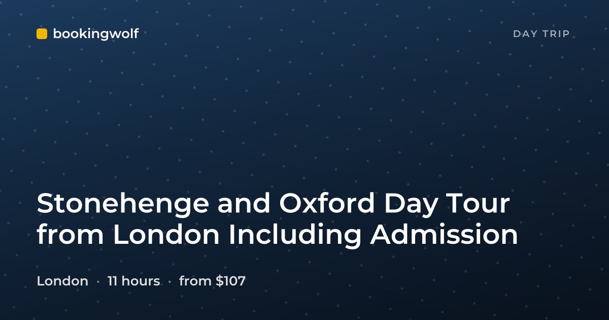 Stonehenge and Oxford Day Tour from London Including Admission