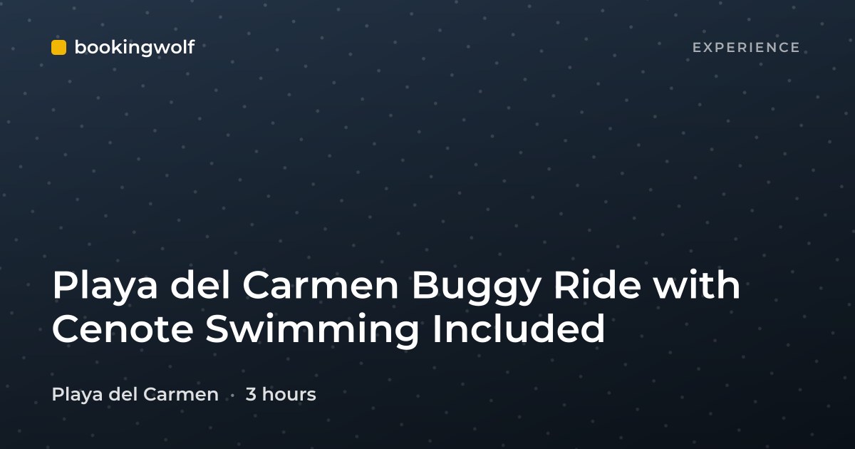 Playa del Carmen Buggy Ride with Cenote Swimming Included