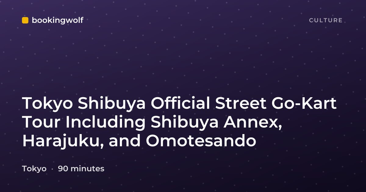 Tokyo Shibuya Official Street Go-Kart Tour Including Shibuya Annex, Harajuku, and Omotesando