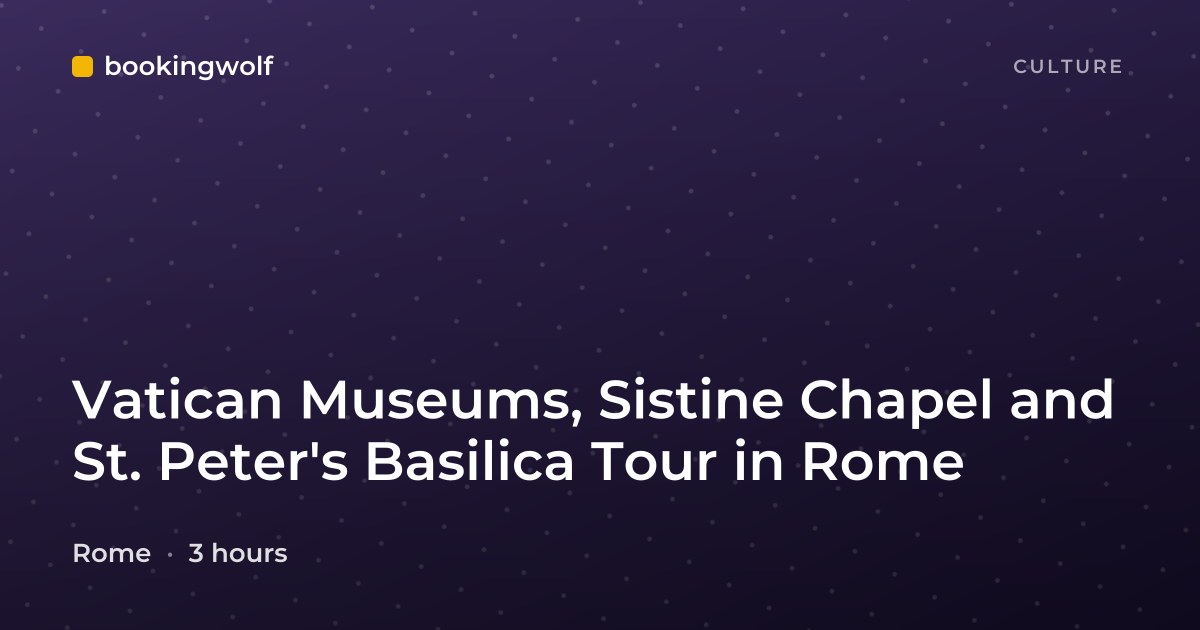 Vatican Museums, Sistine Chapel and St. Peter's Basilica Tour in Rome