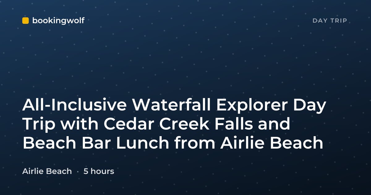 All-Inclusive Waterfall Explorer Day Trip with Cedar Creek Falls and Beach Bar Lunch from Airlie Beach