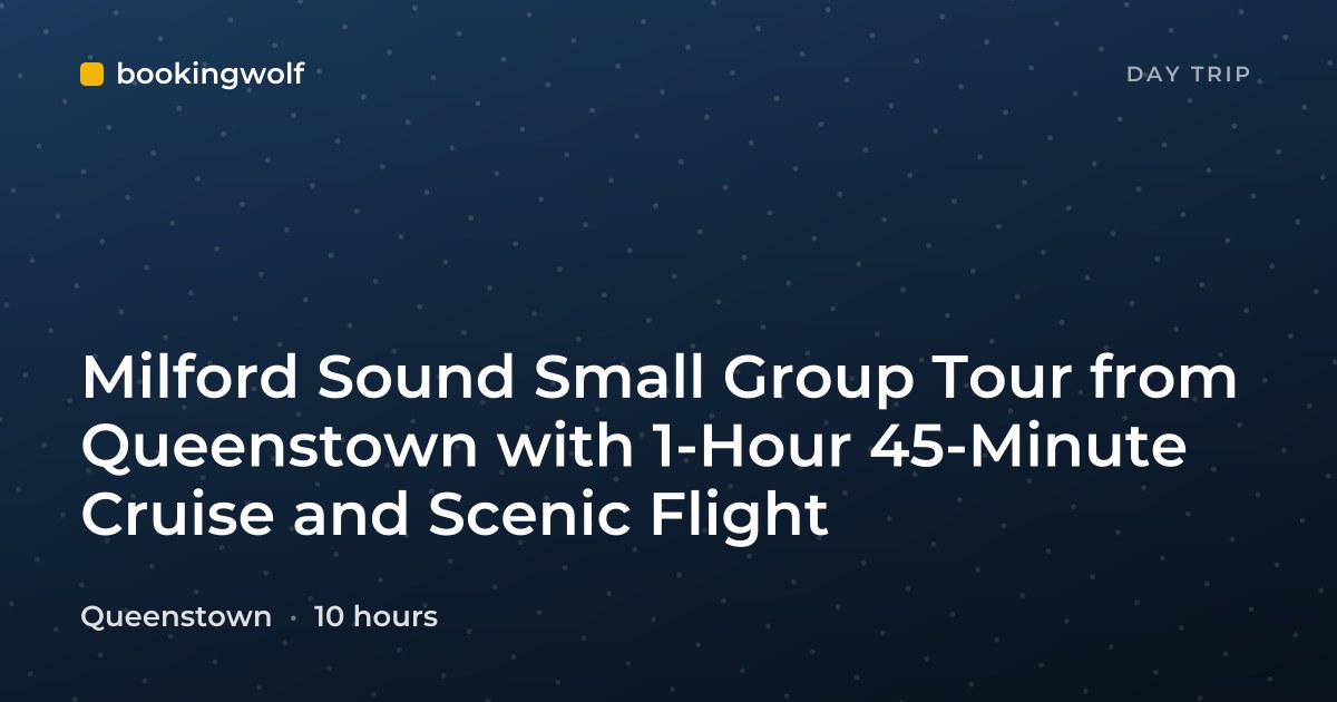 Milford Sound Small Group Tour from Queenstown with 1-Hour 45-Minute Cruise and Scenic Flight