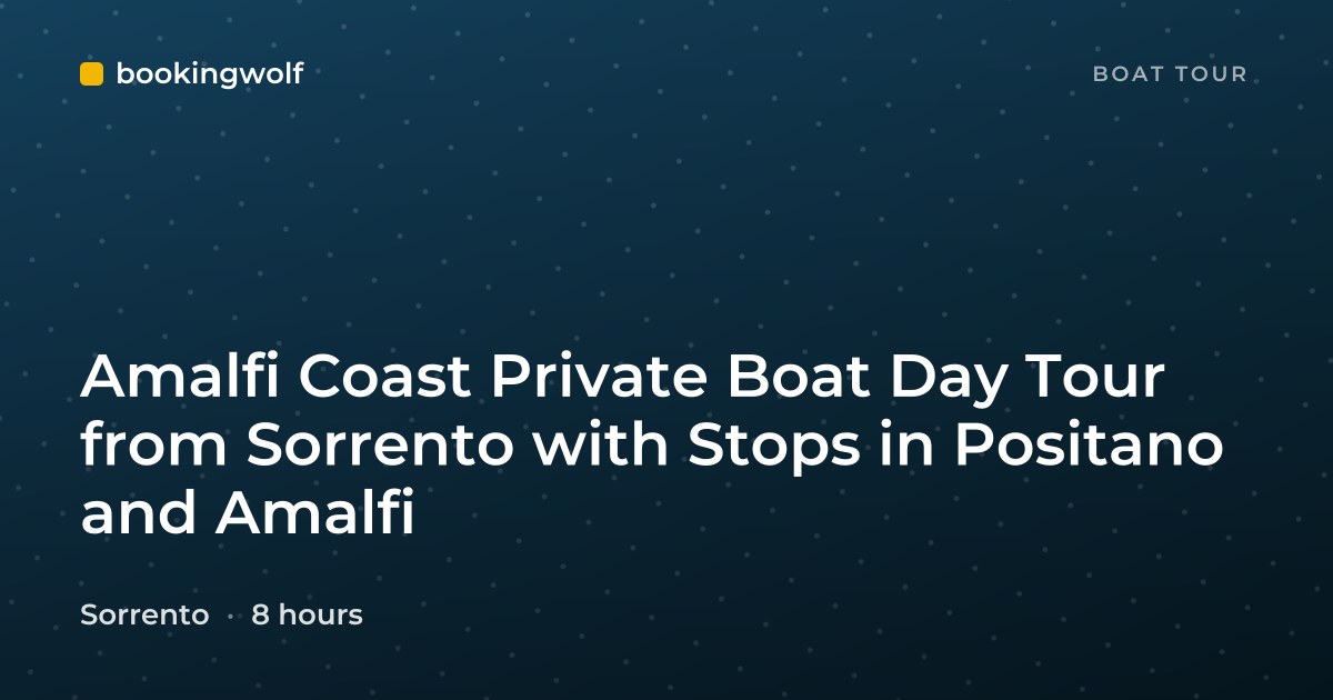 Amalfi Coast Private Boat Day Tour from Sorrento with Stops in Positano and Amalfi