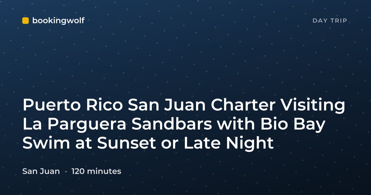 Puerto Rico San Juan Charter Visiting La Parguera Sandbars with Bio Bay Swim at Sunset or Late Night