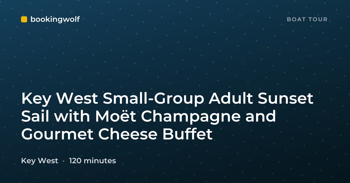 Key West Small-Group Adult Sunset Sail with Moët Champagne and Gourmet Cheese Buffet