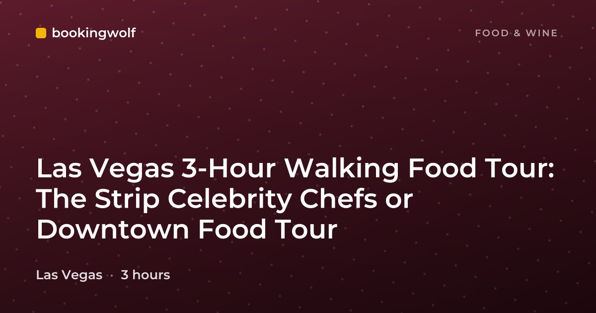 Las Vegas 3-Hour Walking Food Tour: The Strip Celebrity Chefs or Downtown Food Tour