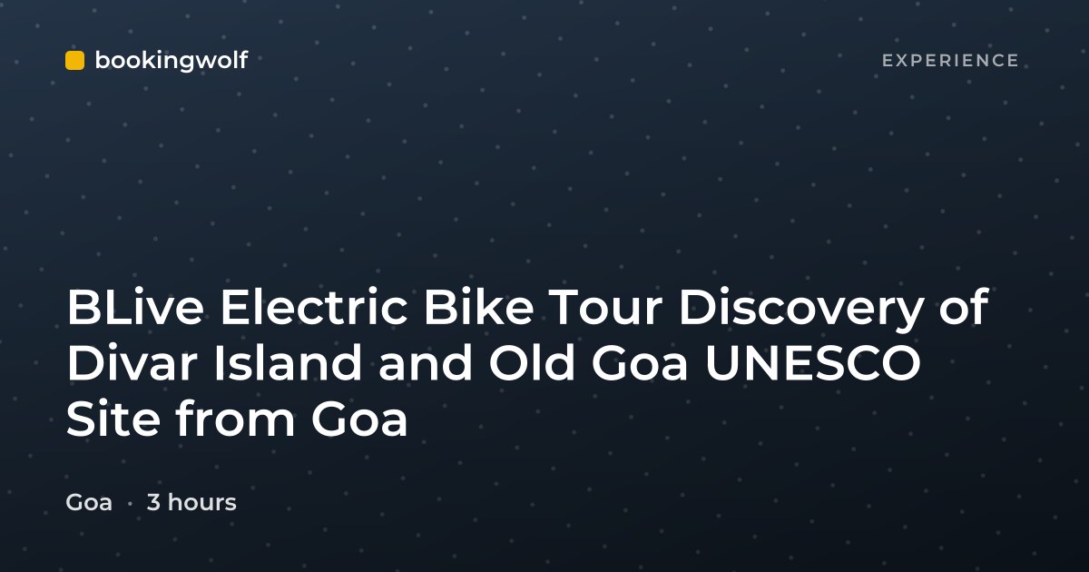 BLive Electric Bike Tour Discovery of Divar Island and Old Goa UNESCO Site from Goa