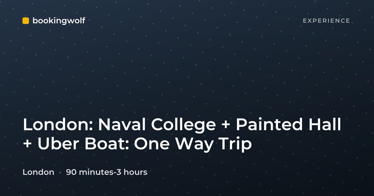 London: Naval College + Painted Hall + Uber Boat: One Way Trip 