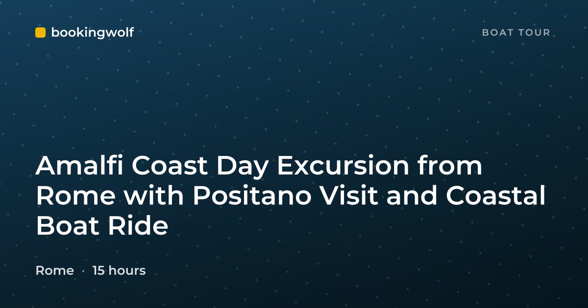 Amalfi Coast Day Excursion from Rome with Positano Visit and Coastal Boat Ride