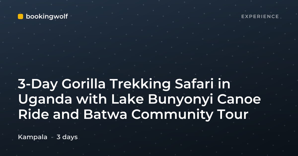 3-Day Gorilla Trekking Safari in Uganda with Lake Bunyonyi Canoe Ride and Batwa Community Tour