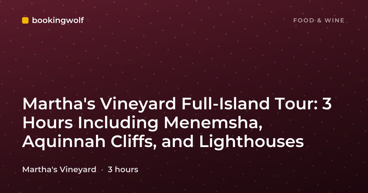 Martha's Vineyard Full-Island Tour: 3 Hours Including Menemsha, Aquinnah Cliffs, and Lighthouses