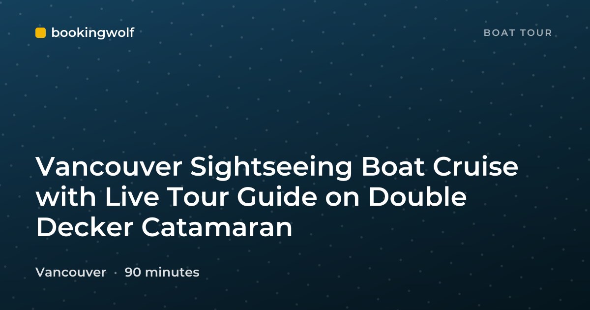 Vancouver Sightseeing Boat Cruise with Live Tour Guide on Double Decker Catamaran