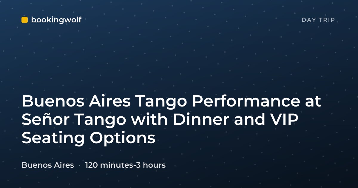 Buenos Aires Tango Performance at Señor Tango with Dinner and VIP Seating Options