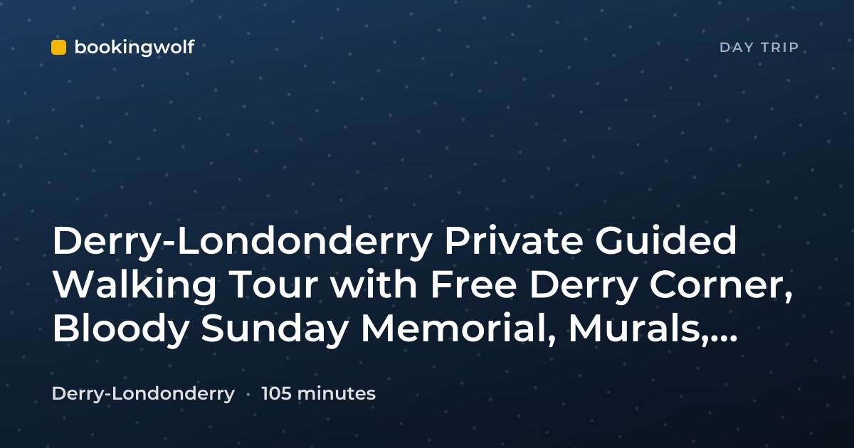 Derry-Londonderry Private Guided Walking Tour with Free Derry Corner, Bloody Sunday Memorial, Murals, and City Walls