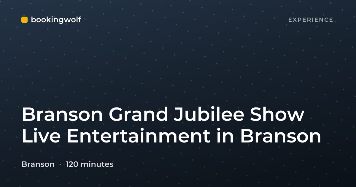 Branson Grand Jubilee Show Live Entertainment in Branson