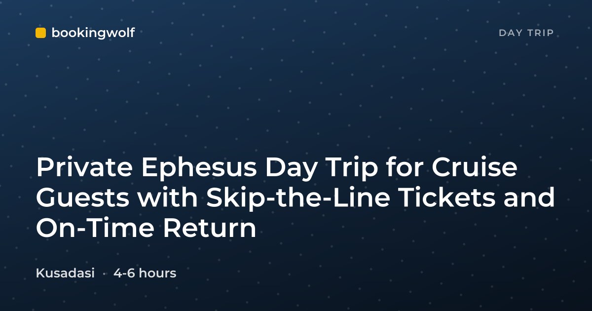 Private Ephesus Day Trip for Cruise Guests with Skip-the-Line Tickets and On-Time Return