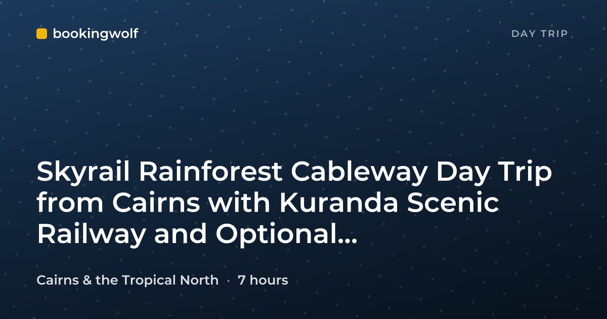 Skyrail Rainforest Cableway Day Trip from Cairns with Kuranda Scenic Railway and Optional Rainforestation Nature Park