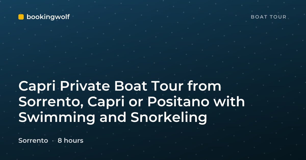 Capri Private Boat Tour from Sorrento, Capri or Positano with Swimming and Snorkeling