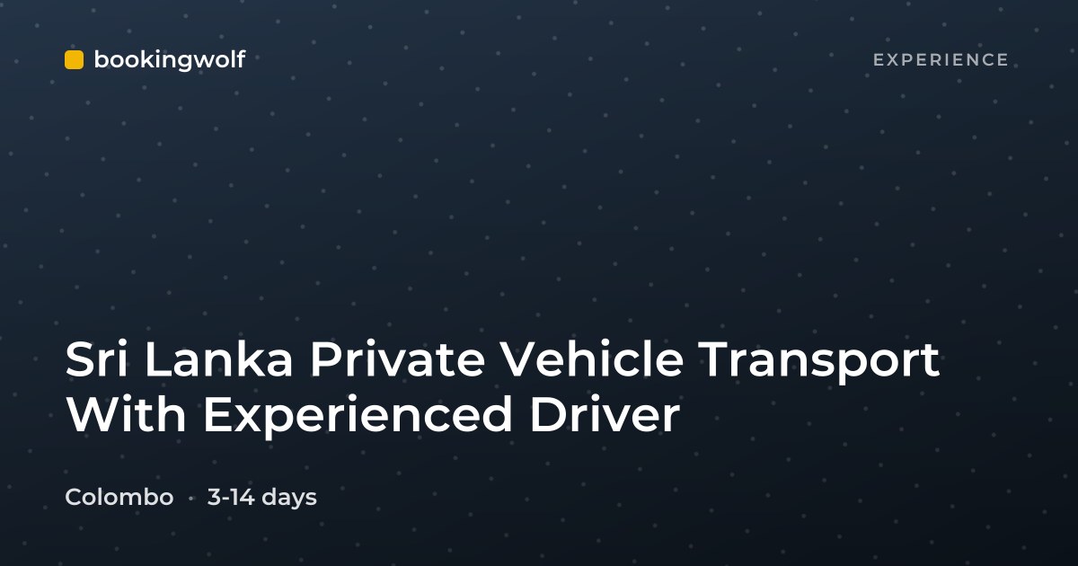 Sri Lanka Private Vehicle Transport With Experienced Driver