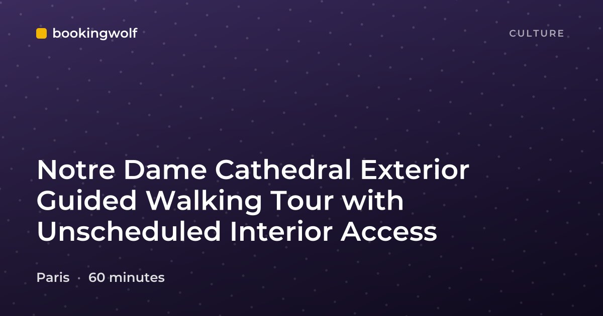 Notre Dame Cathedral Exterior Guided Walking Tour with Unscheduled Interior Access