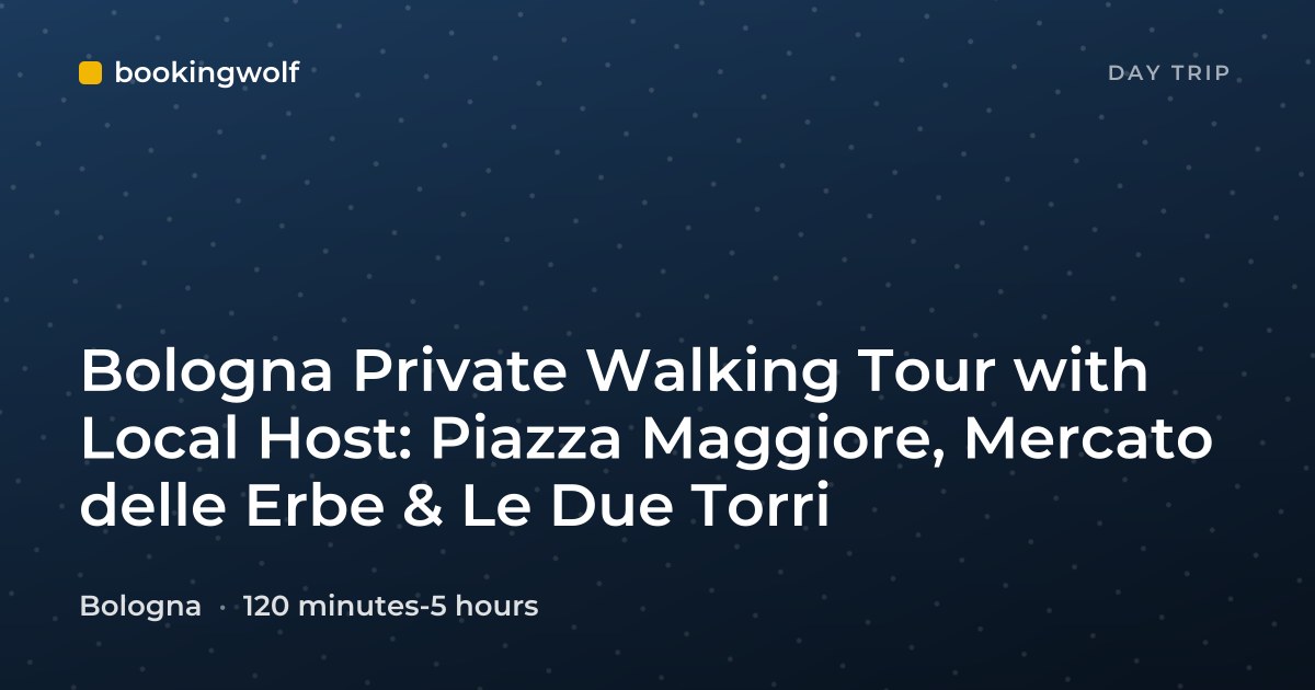 Bologna Private Walking Tour with Local Host: Piazza Maggiore, Mercato delle Erbe & Le Due Torri
