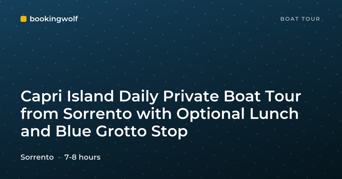 Capri Island Daily Private Boat Tour from Sorrento with Optional Lunch and Blue Grotto Stop