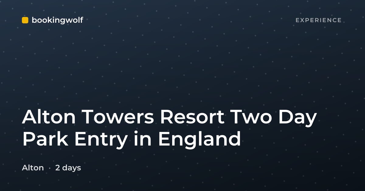 Alton Towers Resort Two Day Park Entry in England
