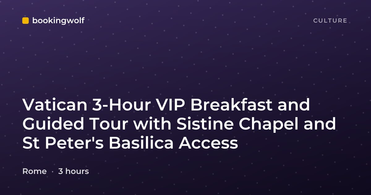 Vatican 3-Hour VIP Breakfast and Guided Tour with Sistine Chapel and St Peter's Basilica Access