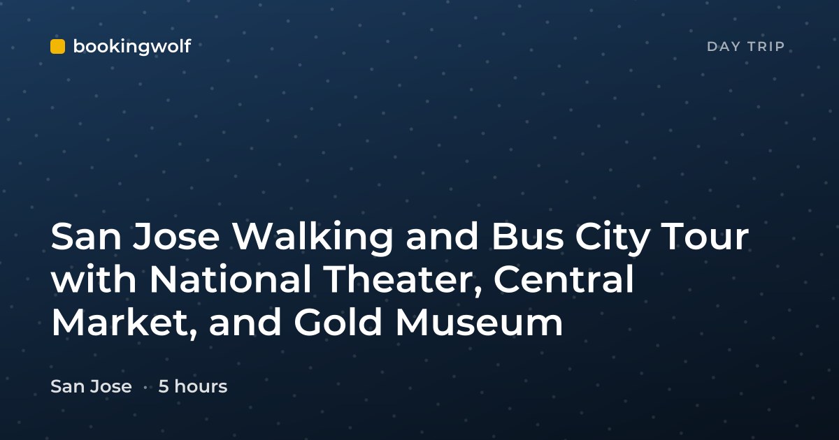 San Jose Walking and Bus City Tour with National Theater, Central Market, and Gold Museum