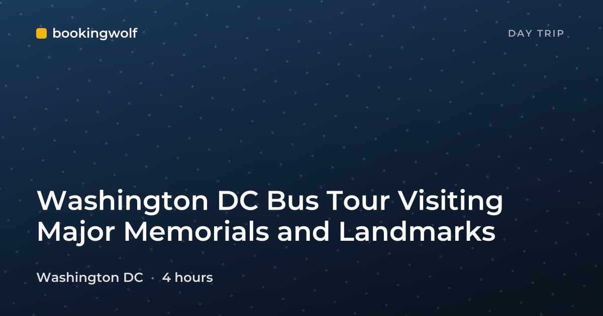 Washington DC Bus Tour Visiting Major Memorials and Landmarks