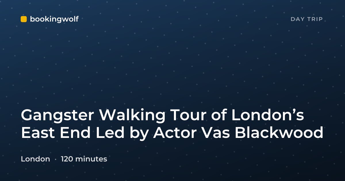 Gangster Walking Tour of London’s East End Led by Actor Vas Blackwood