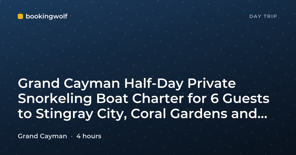 Grand Cayman Half-Day Private Snorkeling Boat Charter for 6 Guests to Stingray City, Coral Gardens and Starfish Point