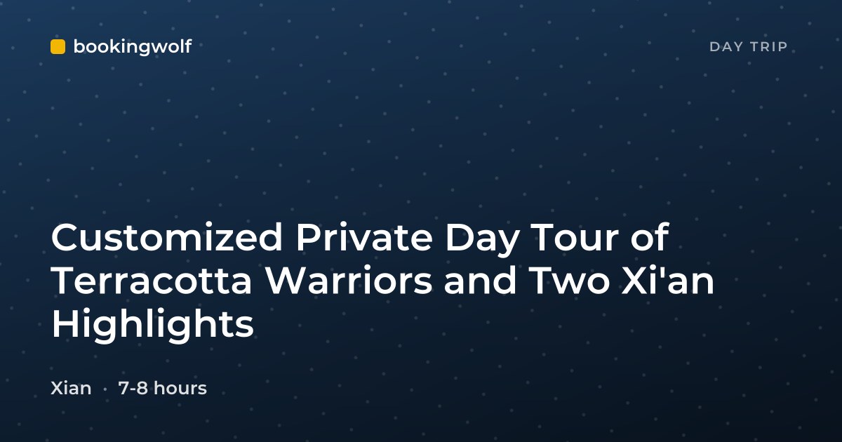 Customized Private Day Tour of Terracotta Warriors and Two Xi'an Highlights