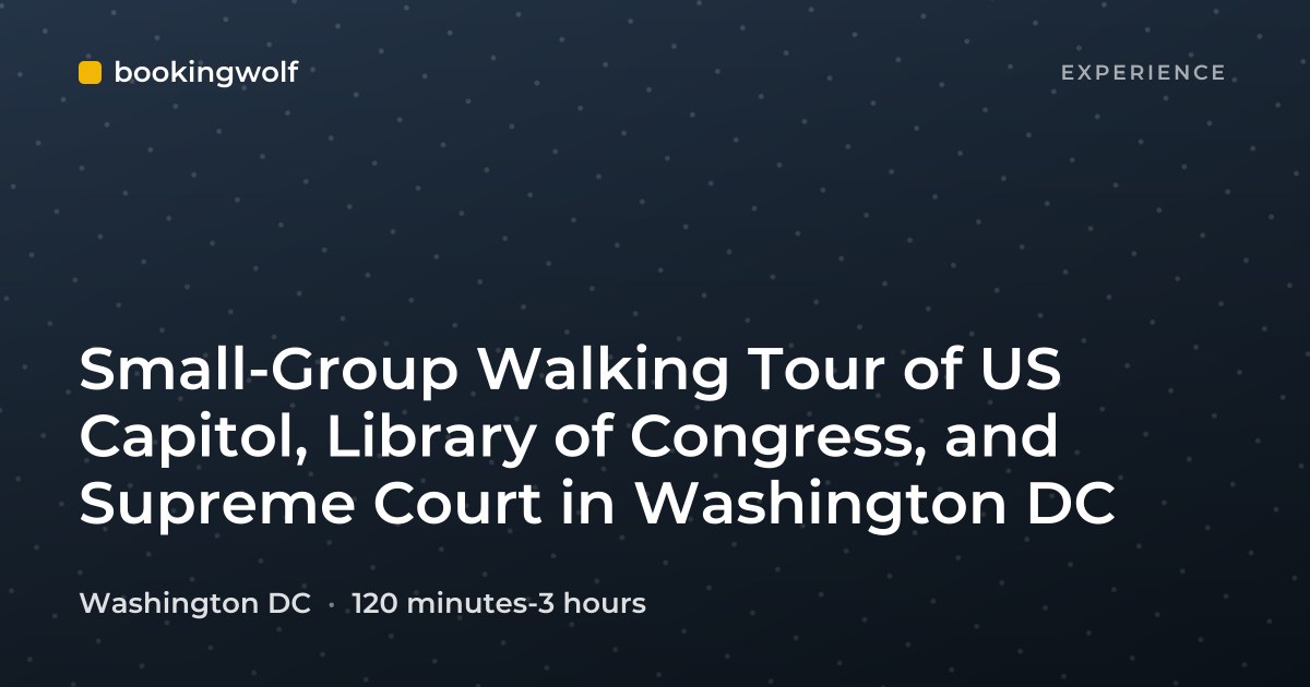 Small-Group Walking Tour of US Capitol, Library of Congress, and Supreme Court in Washington DC