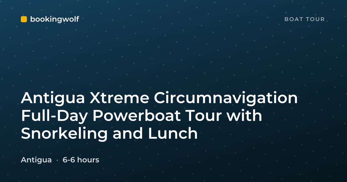 Antigua Xtreme Circumnavigation Full-Day Powerboat Tour with Snorkeling and Lunch