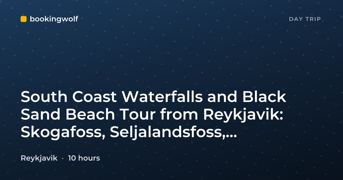 South Coast Waterfalls and Black Sand Beach Tour from Reykjavik: Skogafoss, Seljalandsfoss, Volcanoes and Glacier