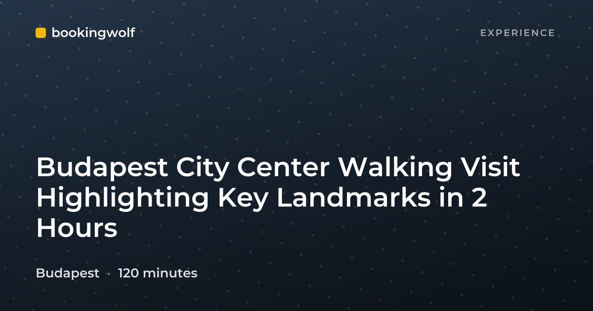 Budapest City Center Walking Visit Highlighting Key Landmarks in 2 Hours