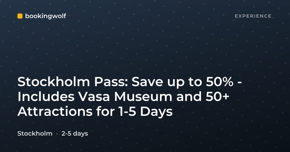 Stockholm Pass: Save up to 50% - Includes Vasa Museum and 50+ Attractions for 1-5 Days