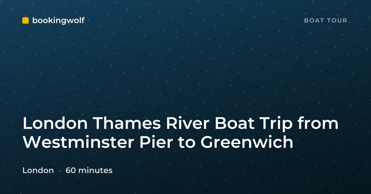London Thames River Boat Trip from Westminster Pier to Greenwich