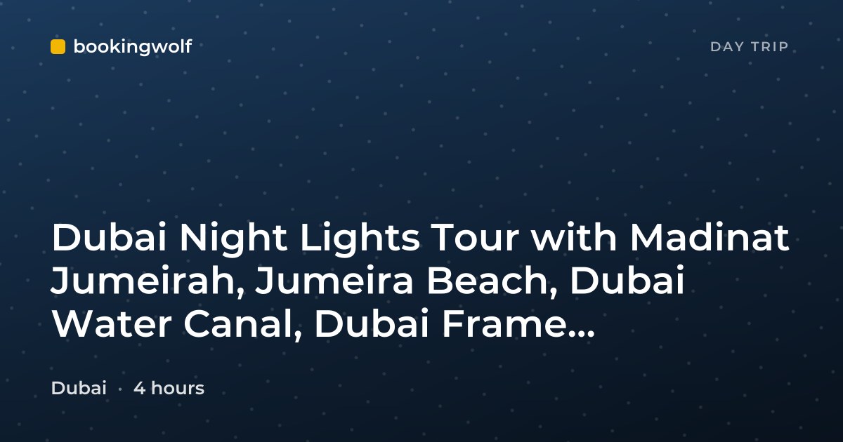 Dubai Night Lights Tour with Madinat Jumeirah, Jumeira Beach, Dubai Water Canal, Dubai Frame, Downtown Dubai
